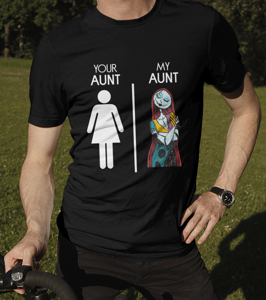 Your Aunt My Aunt Sally Nightmare T-Shirt