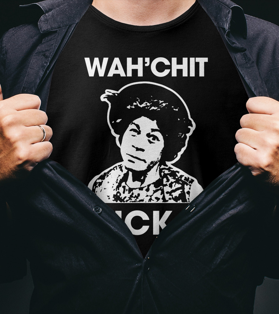 Wah'chit Sucka Esther Anderson T-Shirt