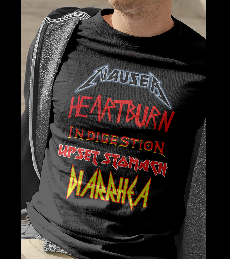 Nausea Heartburn Indigestion Upset Stomach Diarrhea Metal Band T-Shirt