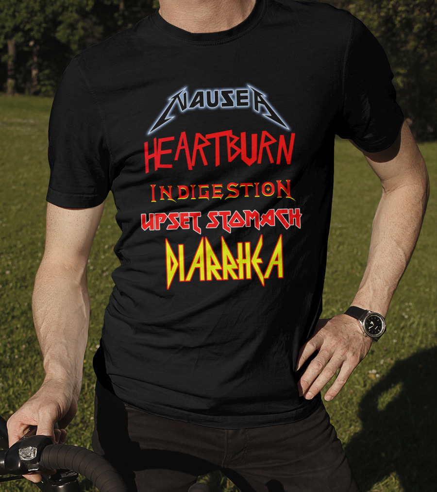 Nausea Heartburn Indigestion Upset Stomach Diarrhea Metal Band T-Shirt