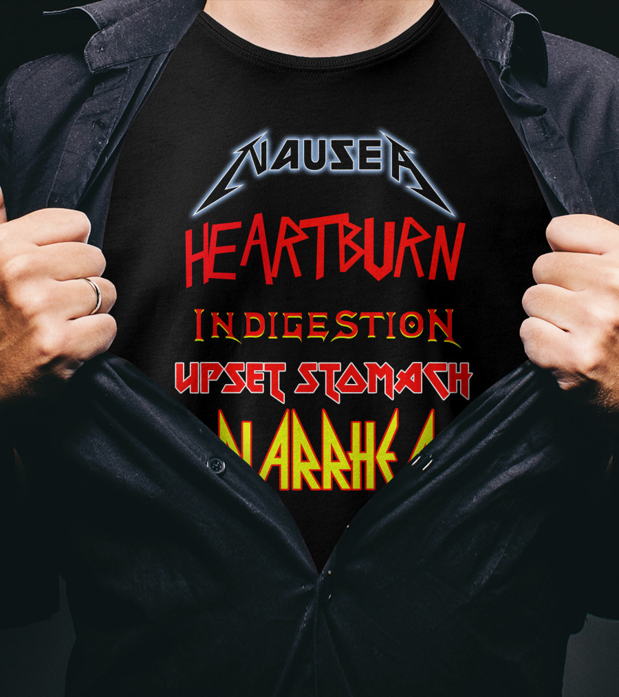 Nausea Heartburn Indigestion Upset Stomach Diarrhea Metal Band T-Shirt