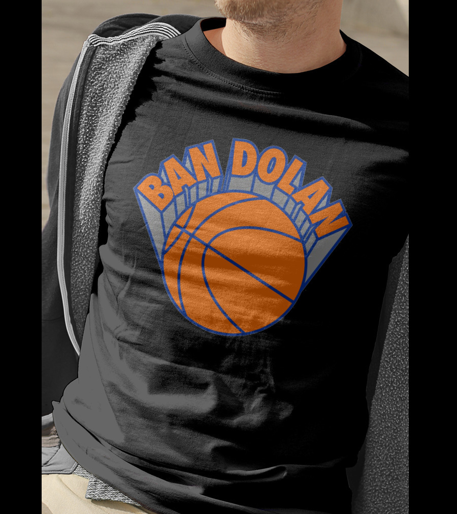 Ban Dolan Basketball Fan Slogan Knicks Colors T-Shirt