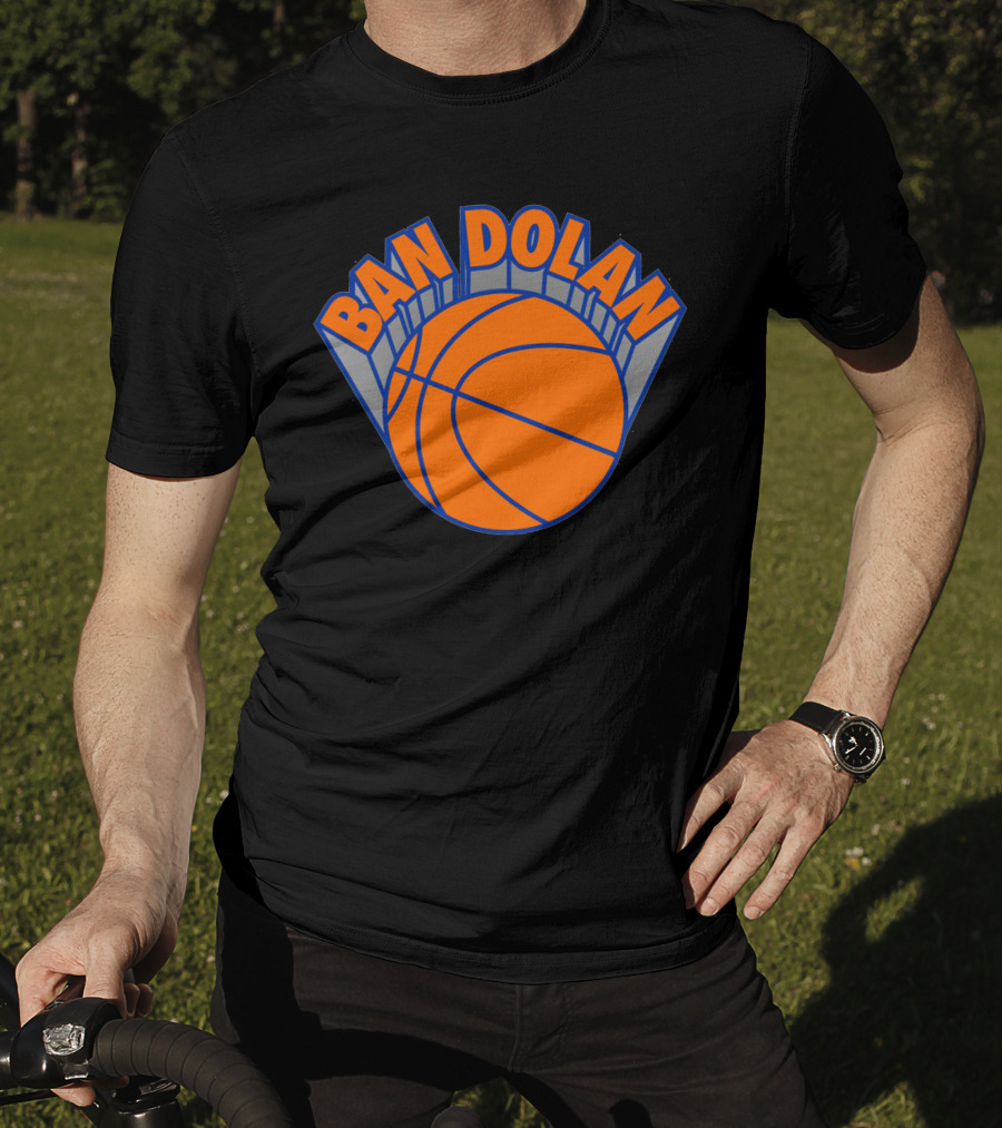 Ban Dolan Basketball Fan Slogan Knicks Colors T-Shirt