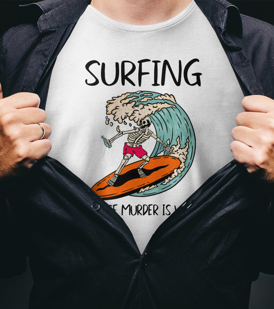 Skeleton Surfing Because Murder Is Wrong Surfing Wave T-Shirt
