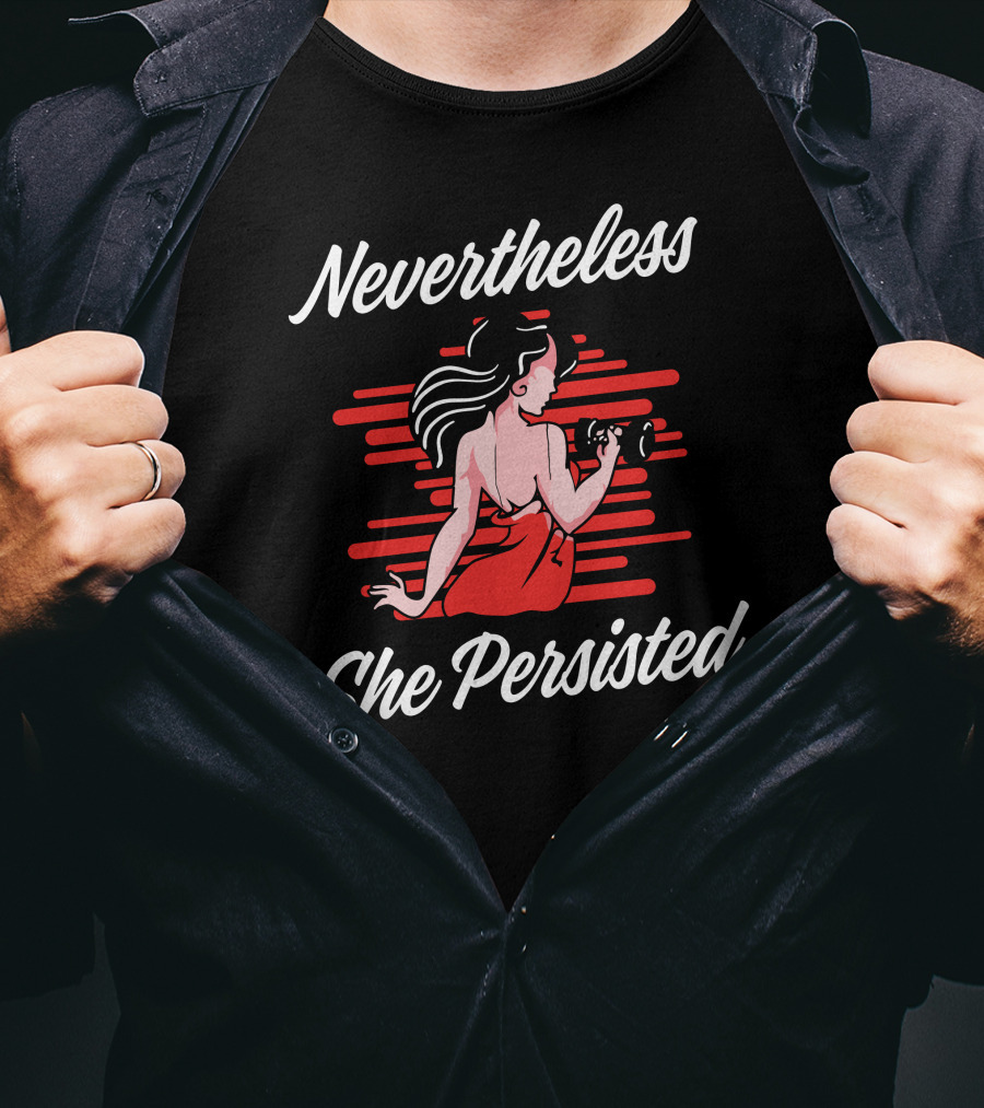 Nevertheless She Persisted Retro Feminism Empowerment T-Shirt