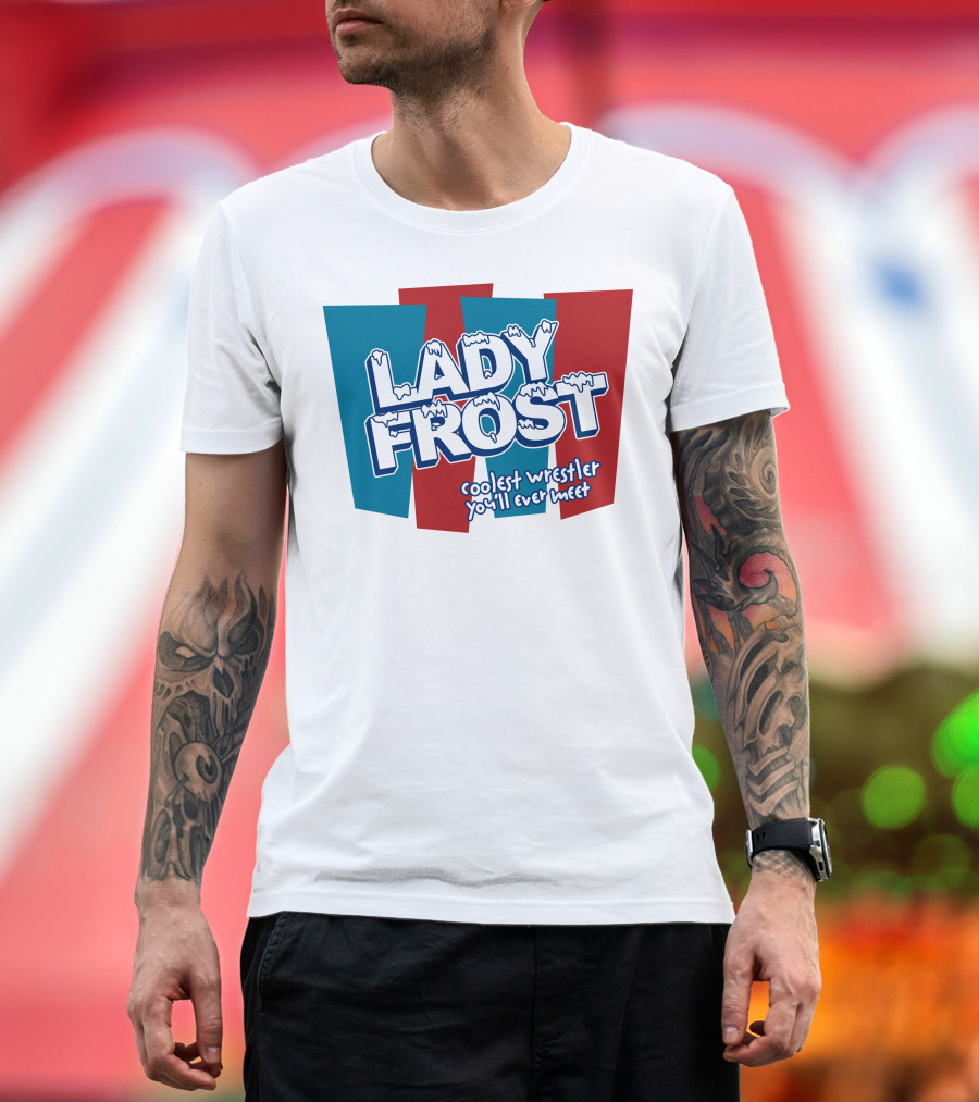 Lady Frost Coolest Wrestler You'll Ever Meet Iconic Bold Red Blue Text T-Shirt