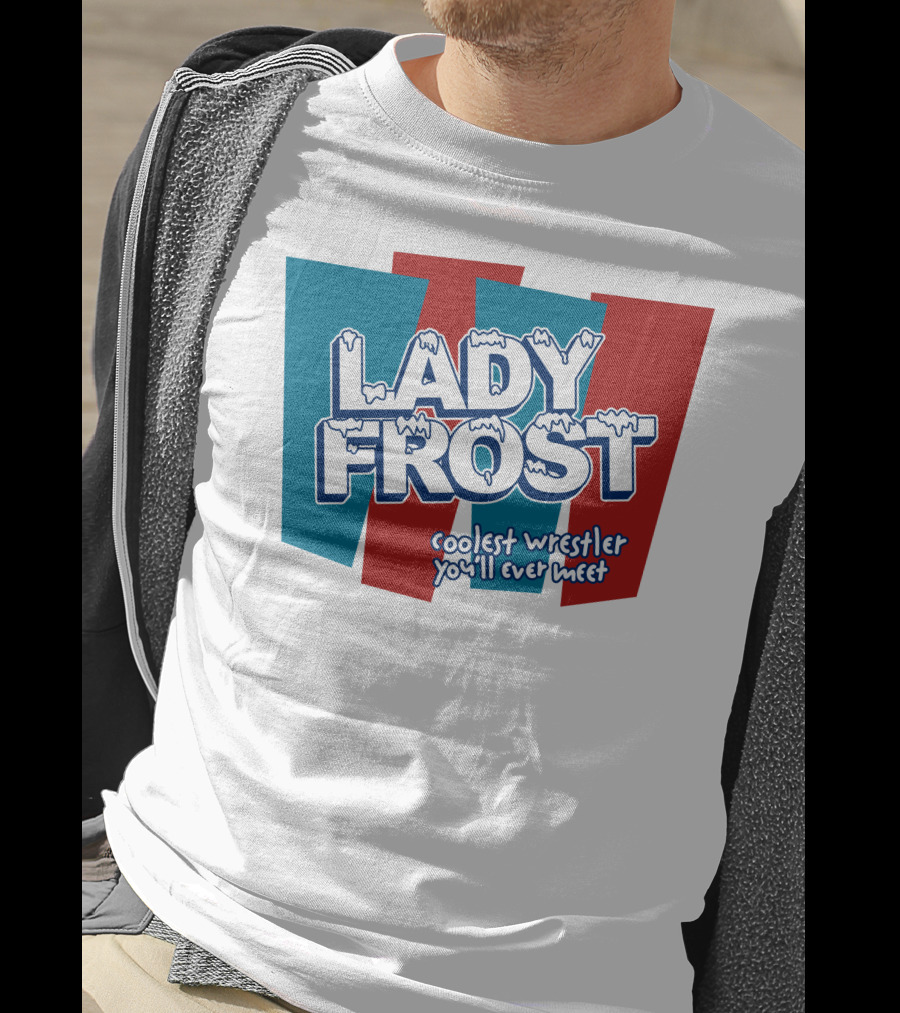 Lady Frost Coolest Wrestler You'll Ever Meet Iconic Bold Red Blue Text T-Shirt
