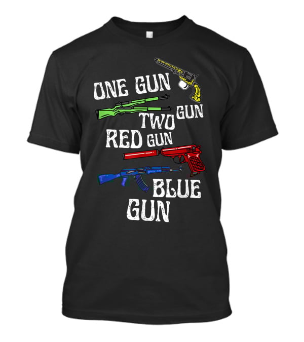 One Gun Two Gun Red Gun Blue Gun Dr. Seuss Humor With Colorful Firearms T-Shirt