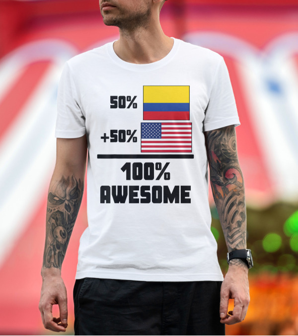 Premium T-Shirt: 50 Colombian 50 American Flags 100 Awesome T-Shirt 50 Colombian 50 American Flags 100 Awesome T-Shirt