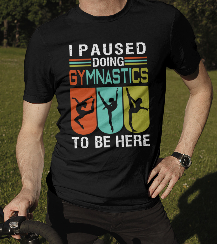I Paused Doing Gymnastics To Be Here With Gymnastic Silhouettes And Color Blocks T-Shirt