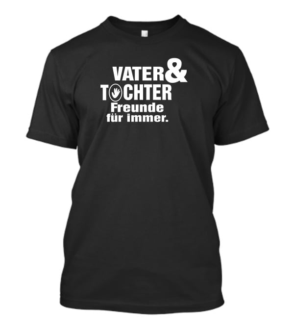 Vater Tochter Freunde Für Immer T-Shirt