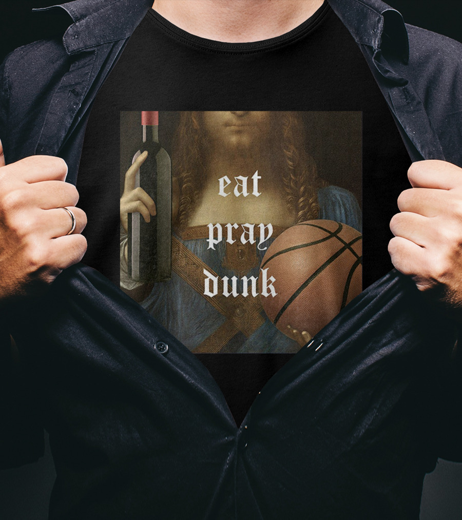 Eat Pray Dunk Old Man And The Three Merch T-Shirt