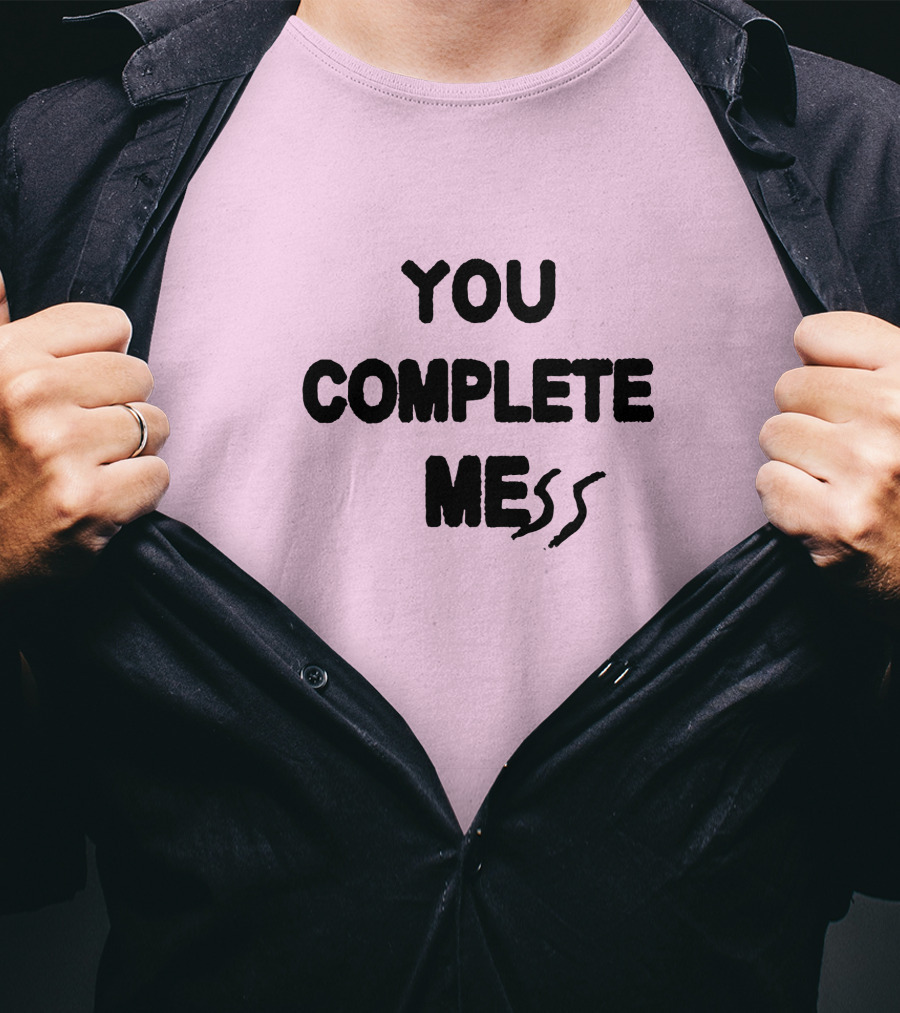 5SOSStore You Complete Mess T-Shirt