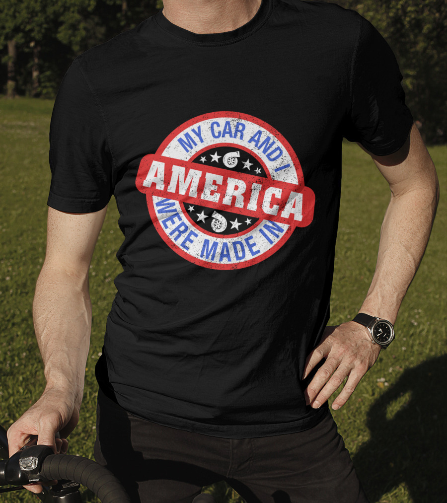My Car And I Were Made In America Cleetus McFarland Merch T-Shirt