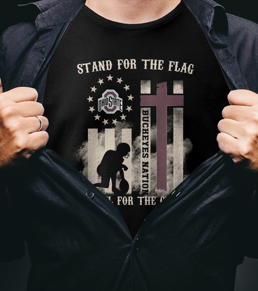 Stand For The Flag Kneel For The Cross Ohio State Buckeyes Nation T-Shirt