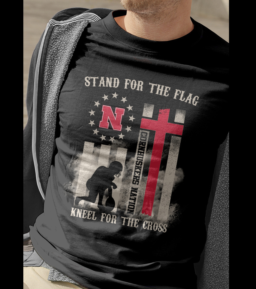 Stand For The Flag Cornhuskers Nation Kneel For The Cross T-Shirt