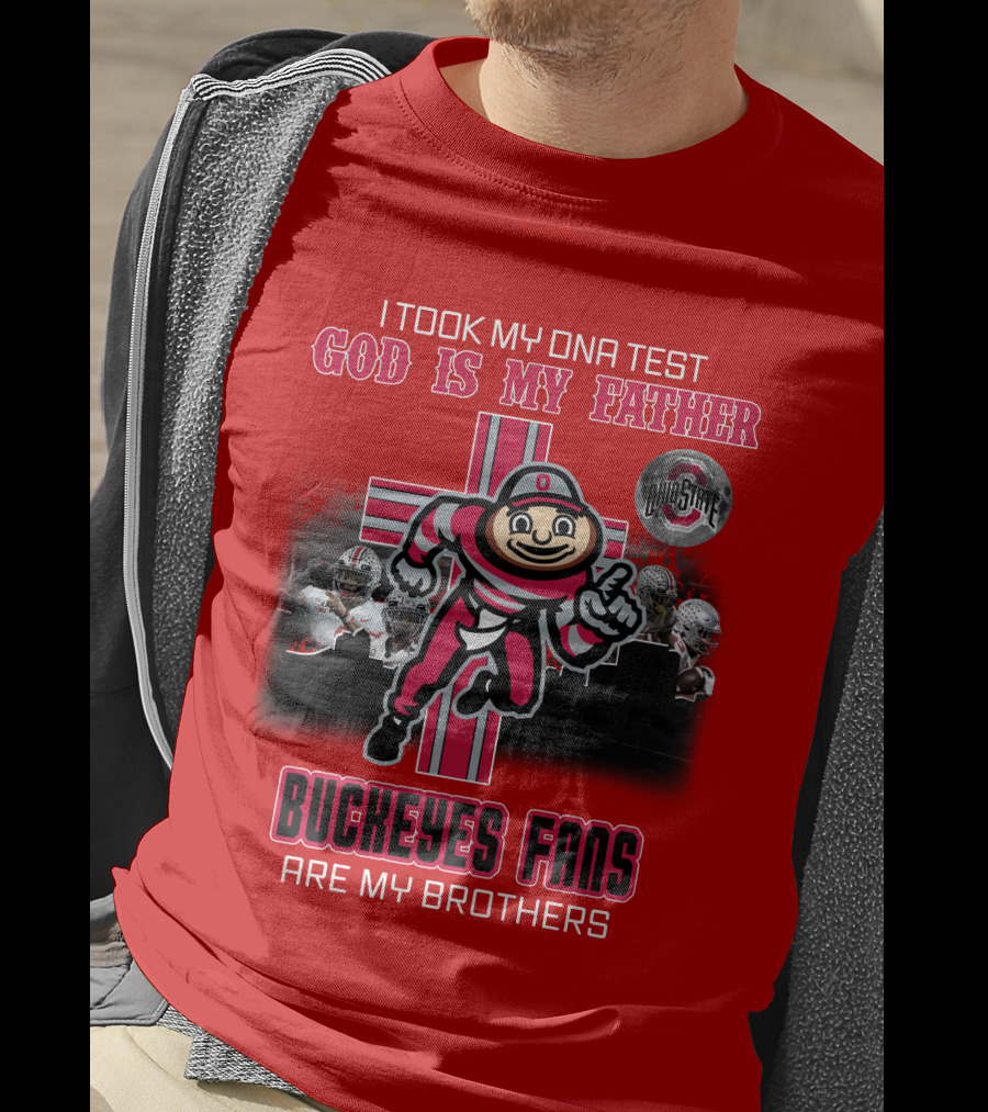 I Took My DNA Test God Is My Father Buckeyes Fans Are My Brothers Buckeye Brutus Iconic Symbol Ohio State Football T-Shirt