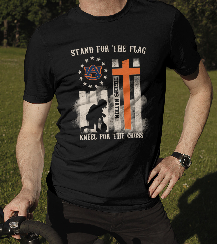 Stand For The Flag Kneel For The Cross Auburn Tigers Nation T-Shirt
