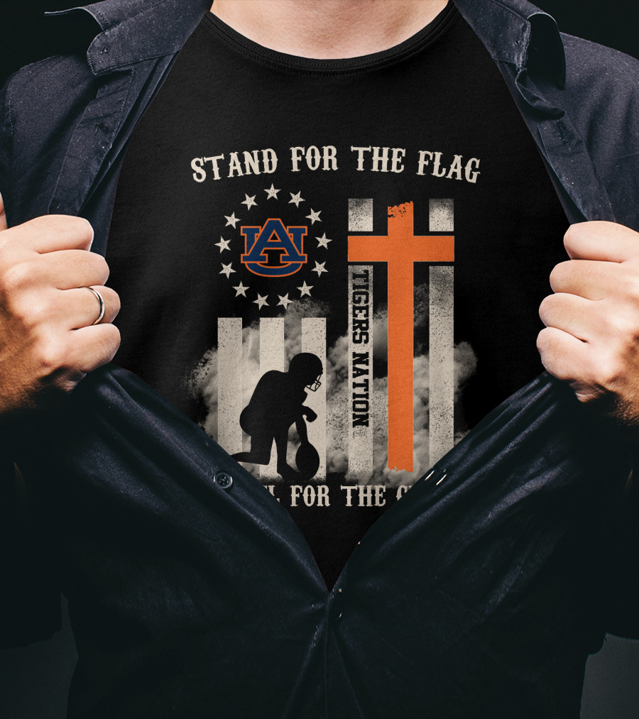 Stand For The Flag Kneel For The Cross Auburn Tigers Nation T-Shirt