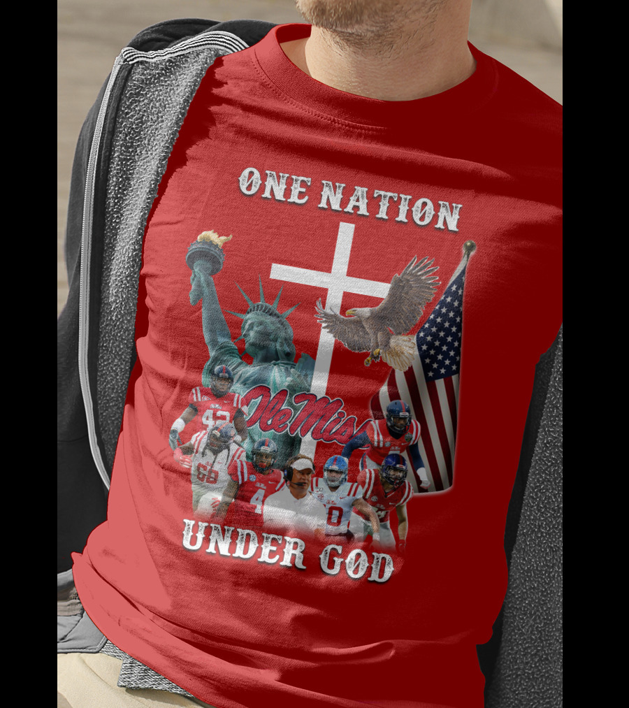 One Nation Under God Ole Miss Coach And Players With Statue Of Liberty, Cross, Eagle, And American Flag T-Shirt