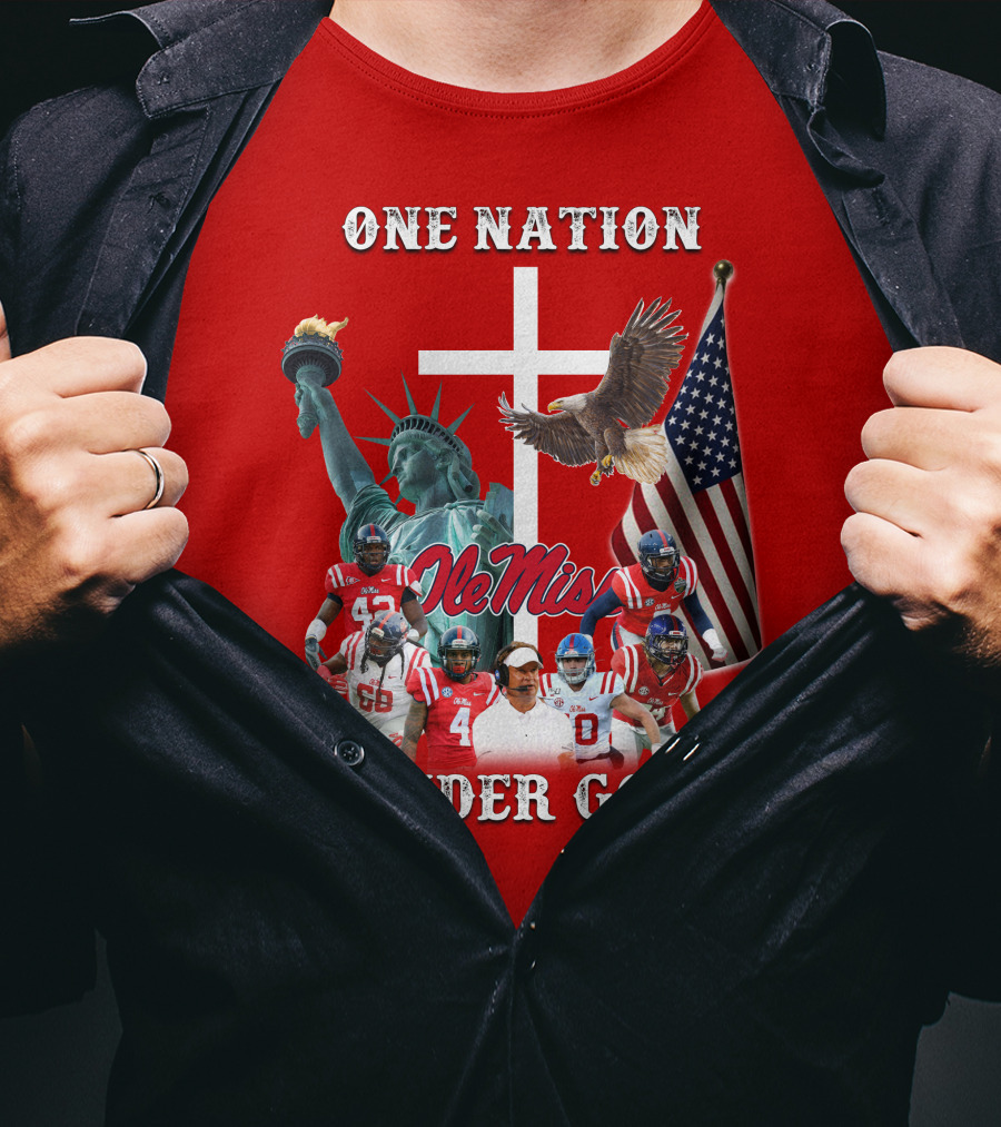 One Nation Under God Ole Miss Coach And Players With Statue Of Liberty, Cross, Eagle, And American Flag T-Shirt