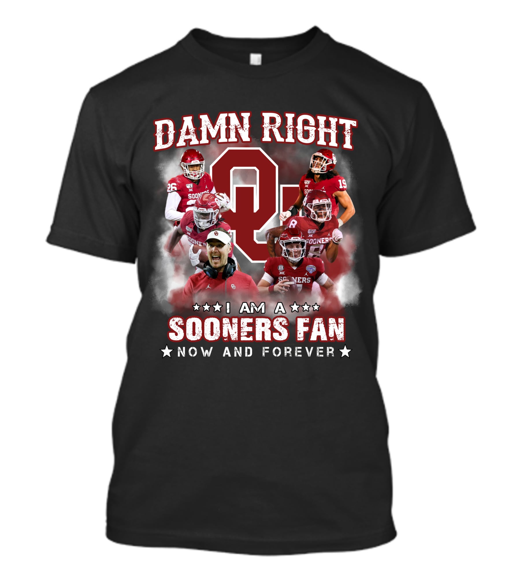 Damn Right I Am A Sooners Fan Now And Forever T-Shirt