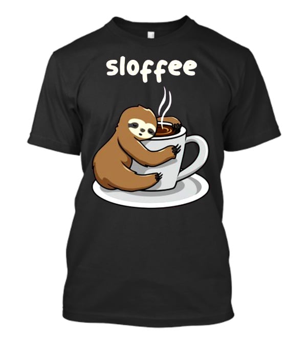 Sloffee Sloth Hugging Coffee Cup T-Shirt