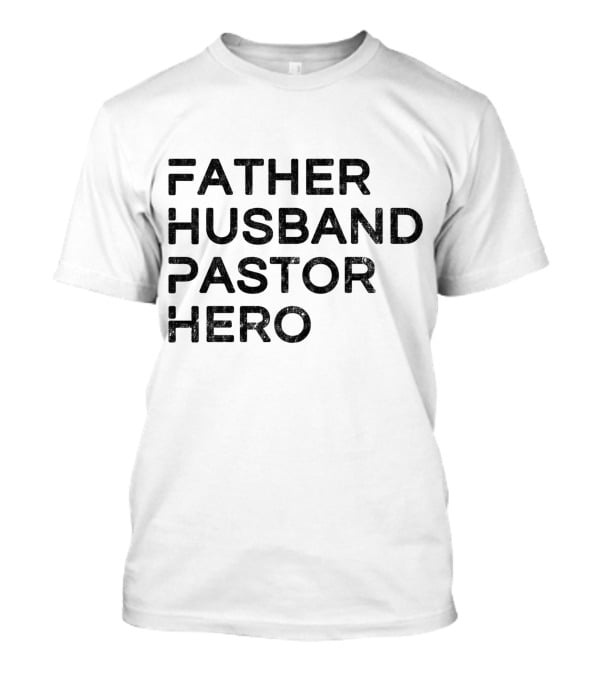 Father Husband Pastor Hero T-Shirt