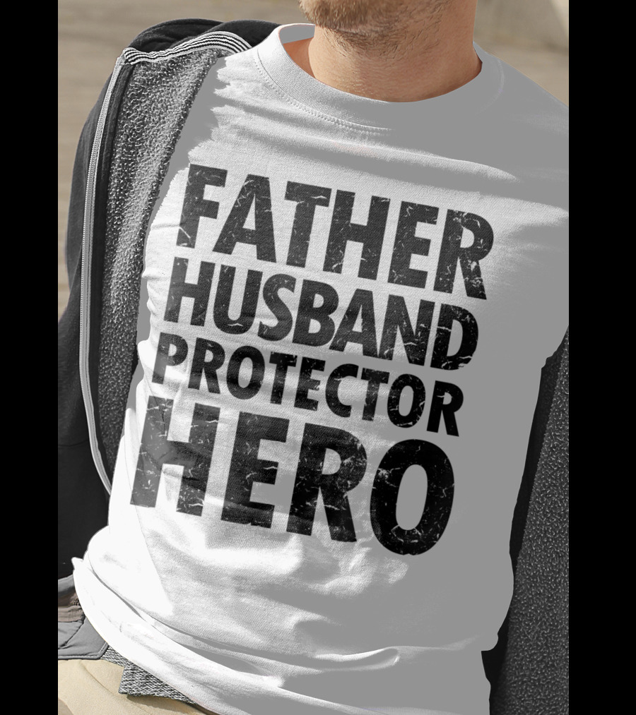 FATHER HUSBAND PROTECTOR HERO Father's Day Gift Idea T-Shirt