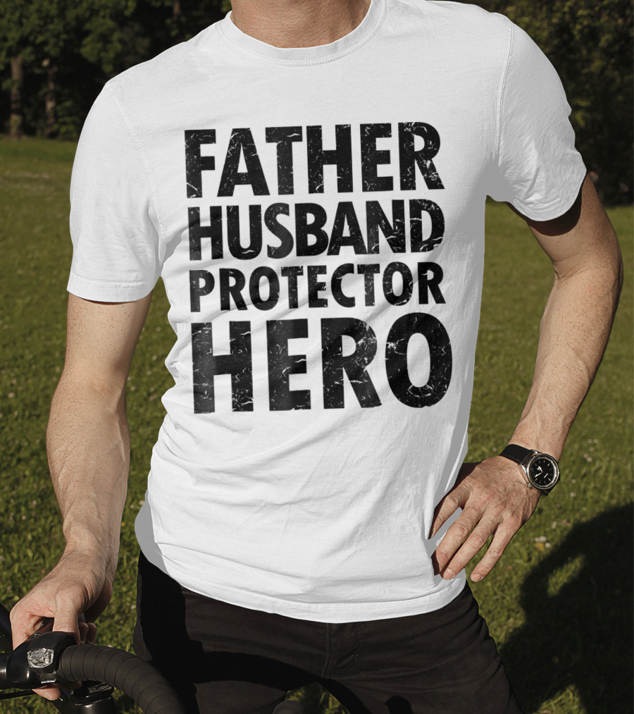 FATHER HUSBAND PROTECTOR HERO Father's Day Gift Idea T-Shirt