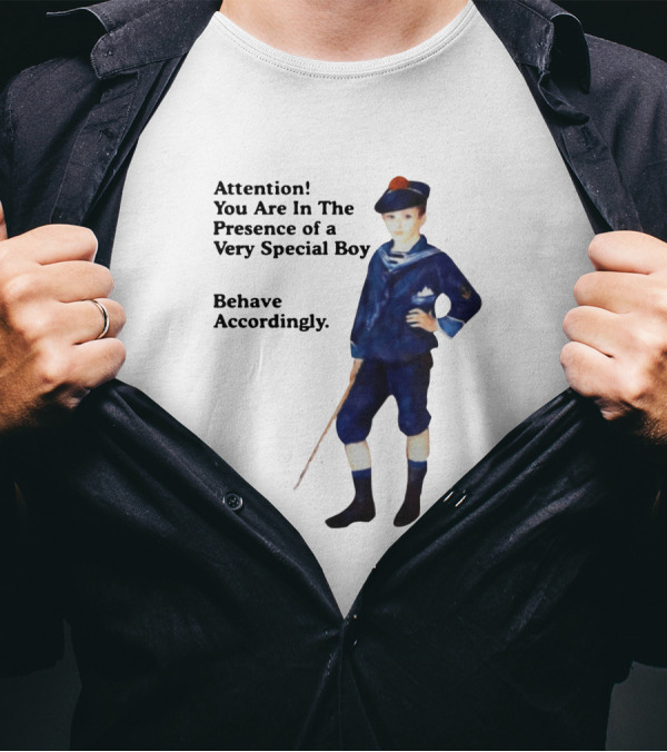 Sailor Boy Attention You Are In The Presence Of A Very Special Boy Behave Accordingly T-Shirt