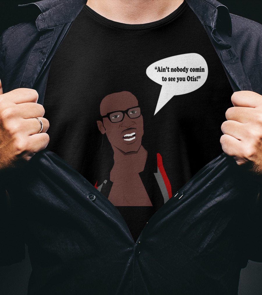 Ain't Nobody Comin To See You Otis David Ruffin Inspired T-Shirt