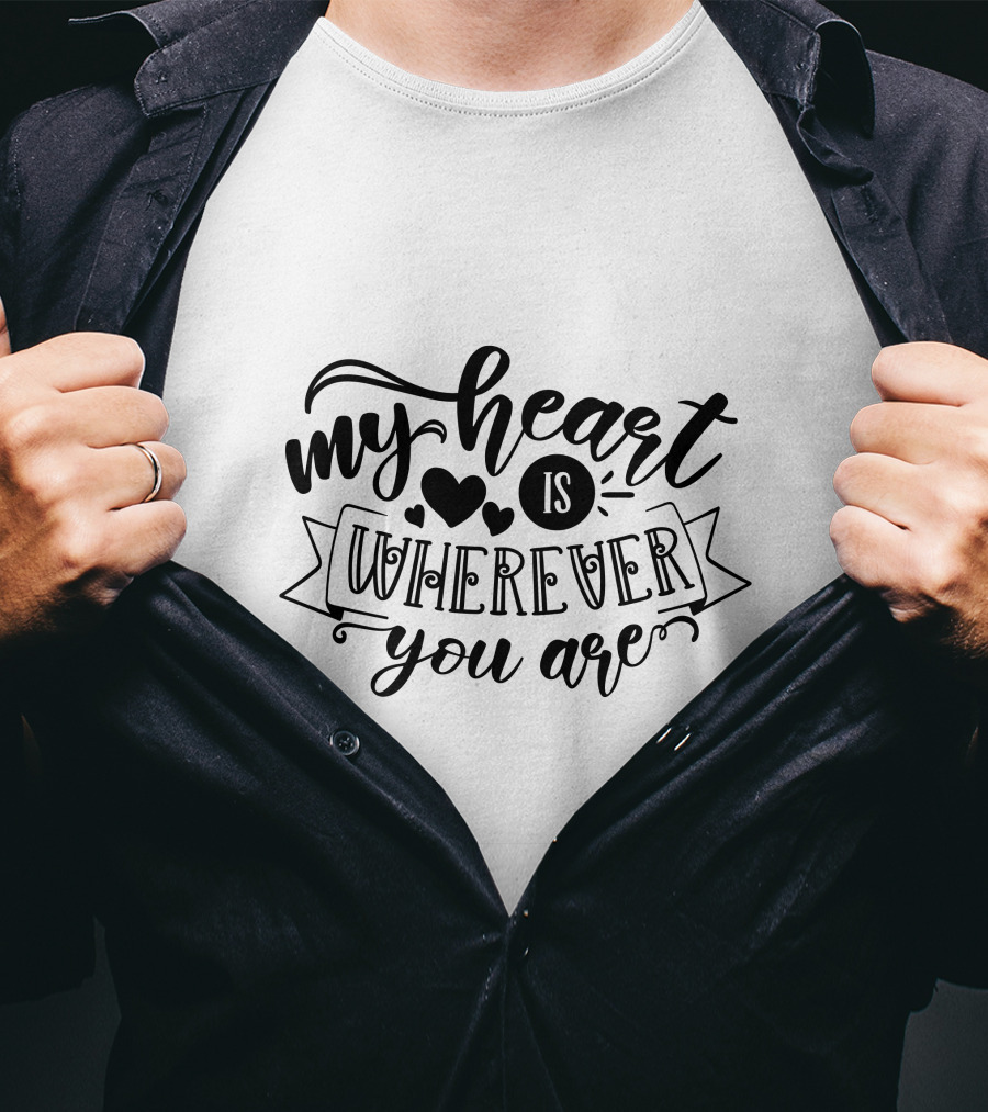 My Heart Is Wherever You Are T-Shirt