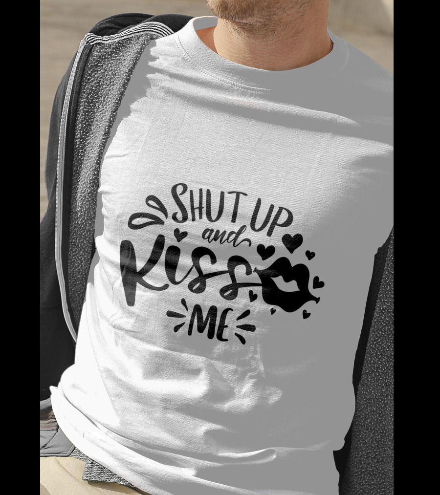 Shut Up And Kiss Me Lips And Hearts T-Shirt