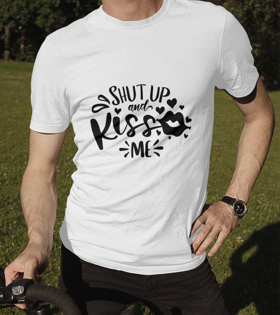 Shut Up And Kiss Me Lips And Hearts T-Shirt