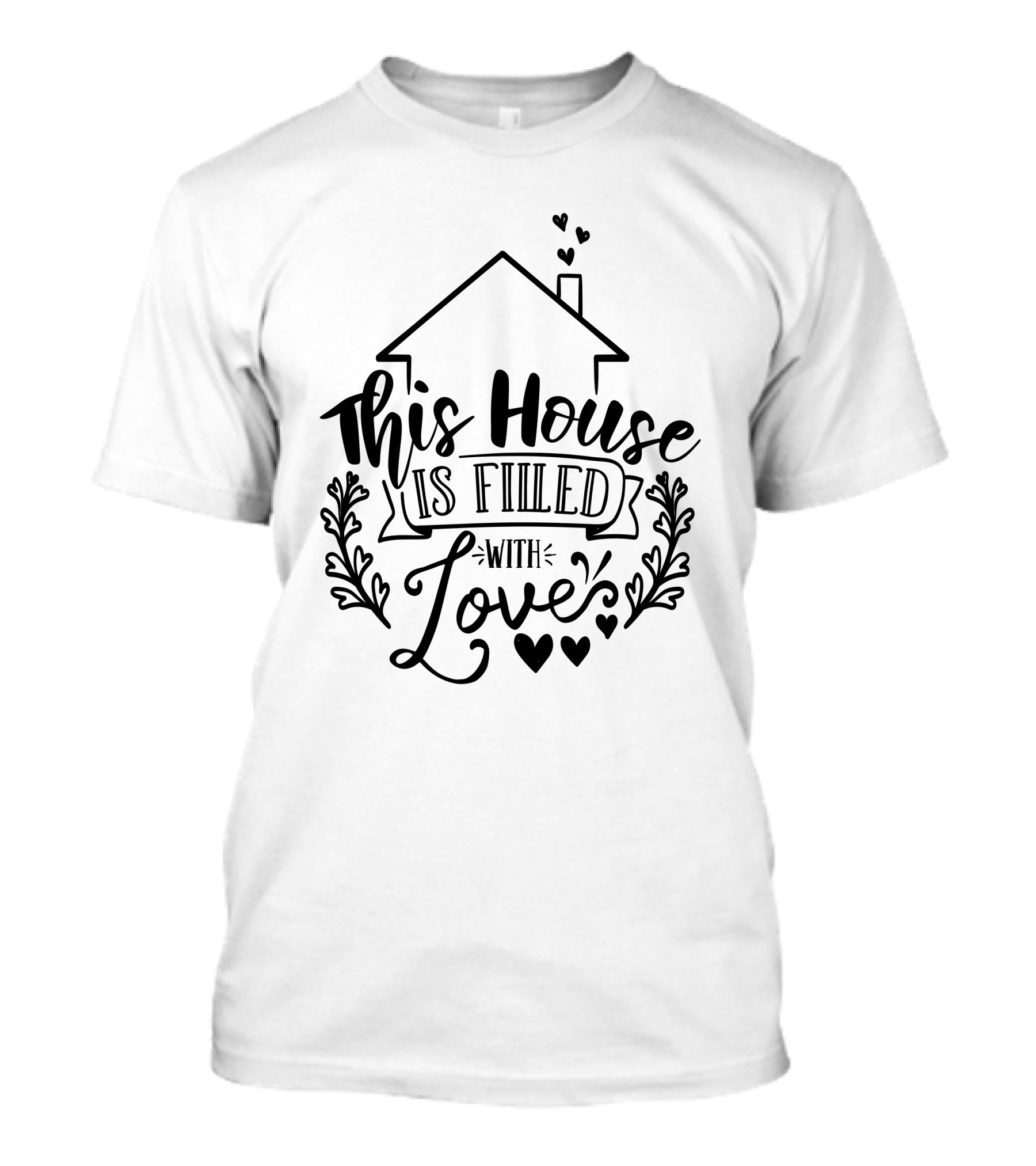 This House Is Filled With Love Hearts And Floral Motif T-Shirt