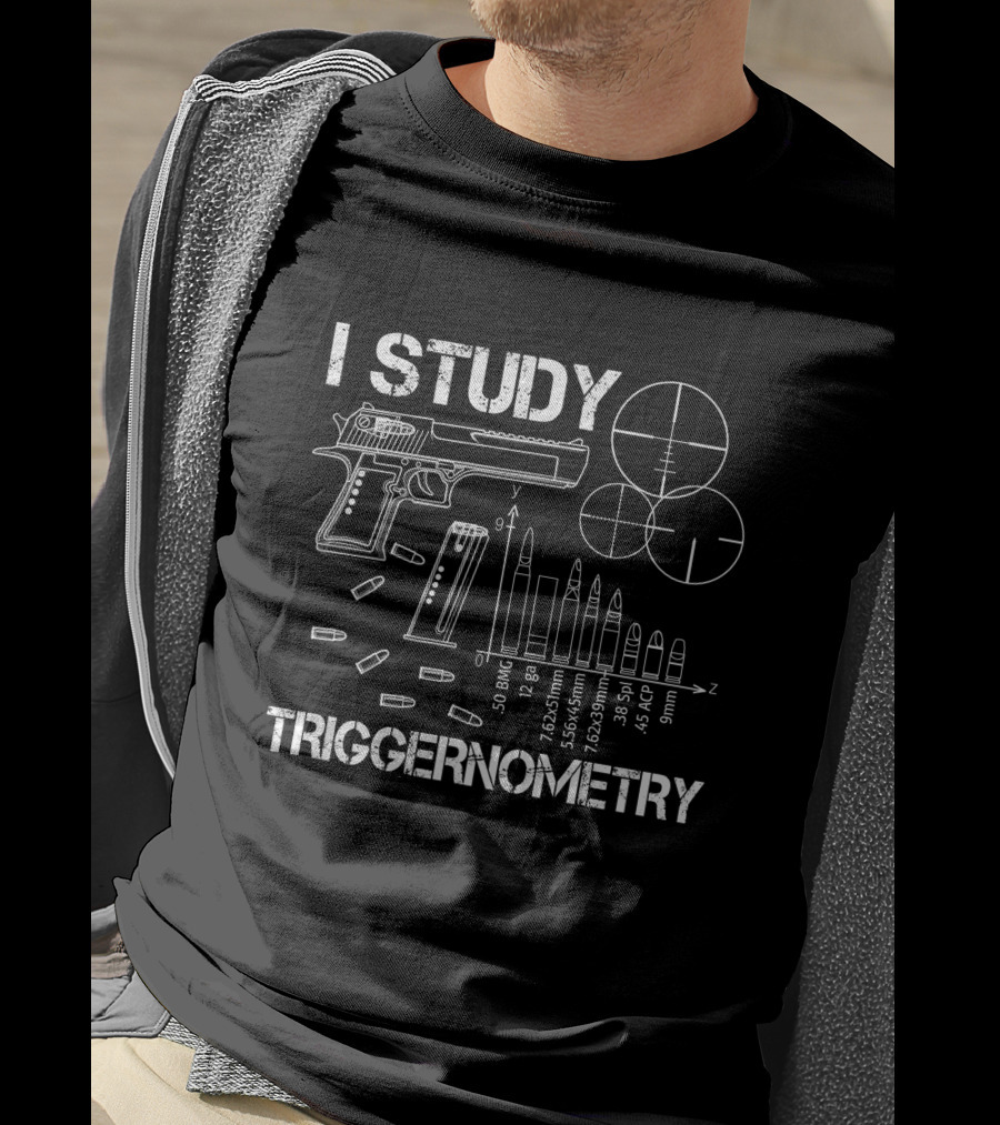 I Study Triggernometry Gun Bullet Caliber Chart And Target Sight T-Shirt