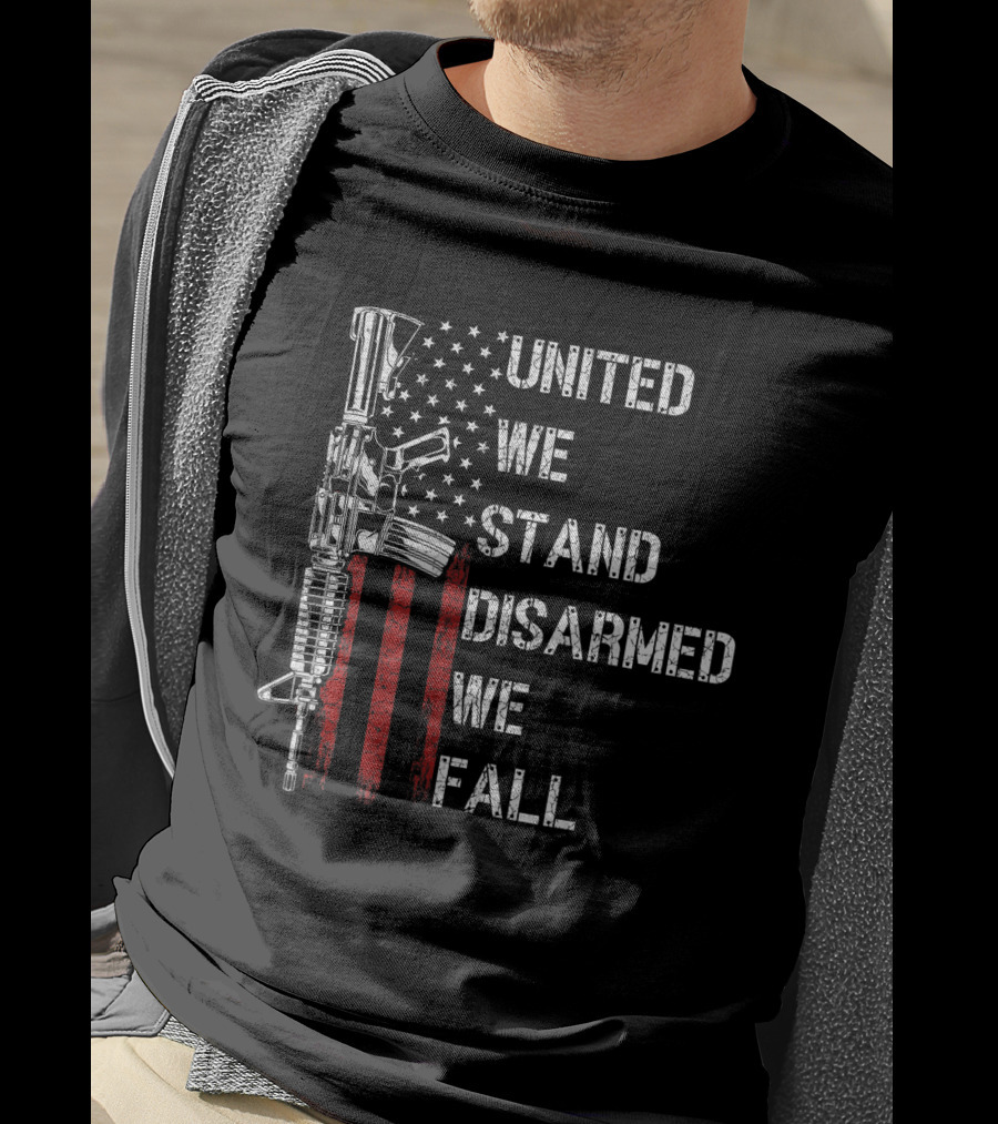 United We Stand Disarmed We Fall American Flag Gun Rights T-Shirt