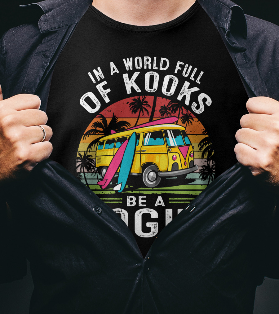 In A World Full Of Kooks Be A Pogue T-Shirt