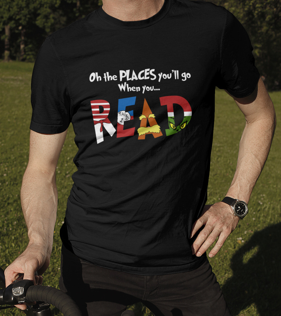 Oh The Places You'll Go When You Read Dr. Seuss Characters T-Shirt