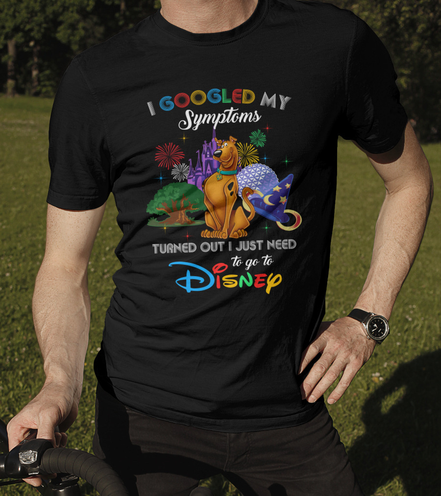 I Googled My Symptoms Scooby Doo Turned Out I Just Need To Go To Disney T-Shirt