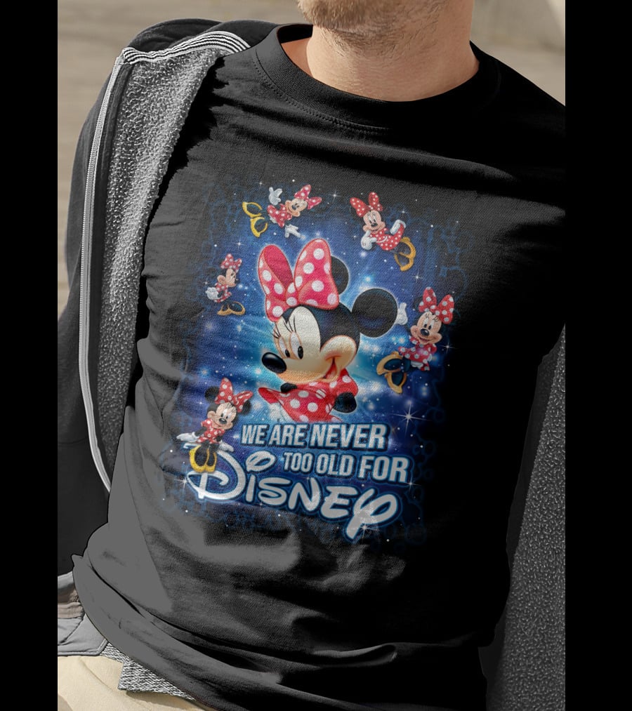 We Are Never Too Old For Disney Minnie Mouse Galaxy T-Shirt