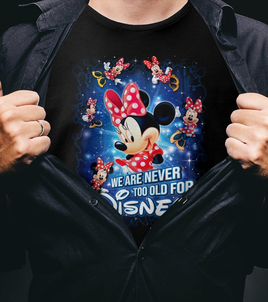 We Are Never Too Old For Disney Minnie Mouse Galaxy T-Shirt