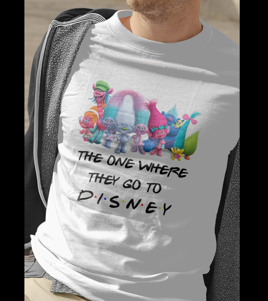 The One Where They Go To Disney Trolls Friends T-Shirt