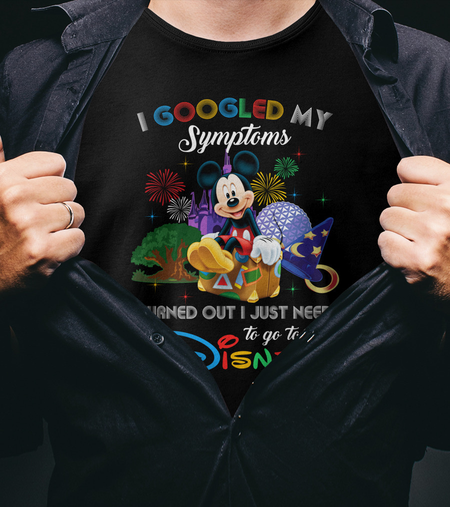 I Googled My Symptoms Turned Out I Just Need To Go To Disney Mickey Mouse Castle Fireworks T-Shirt