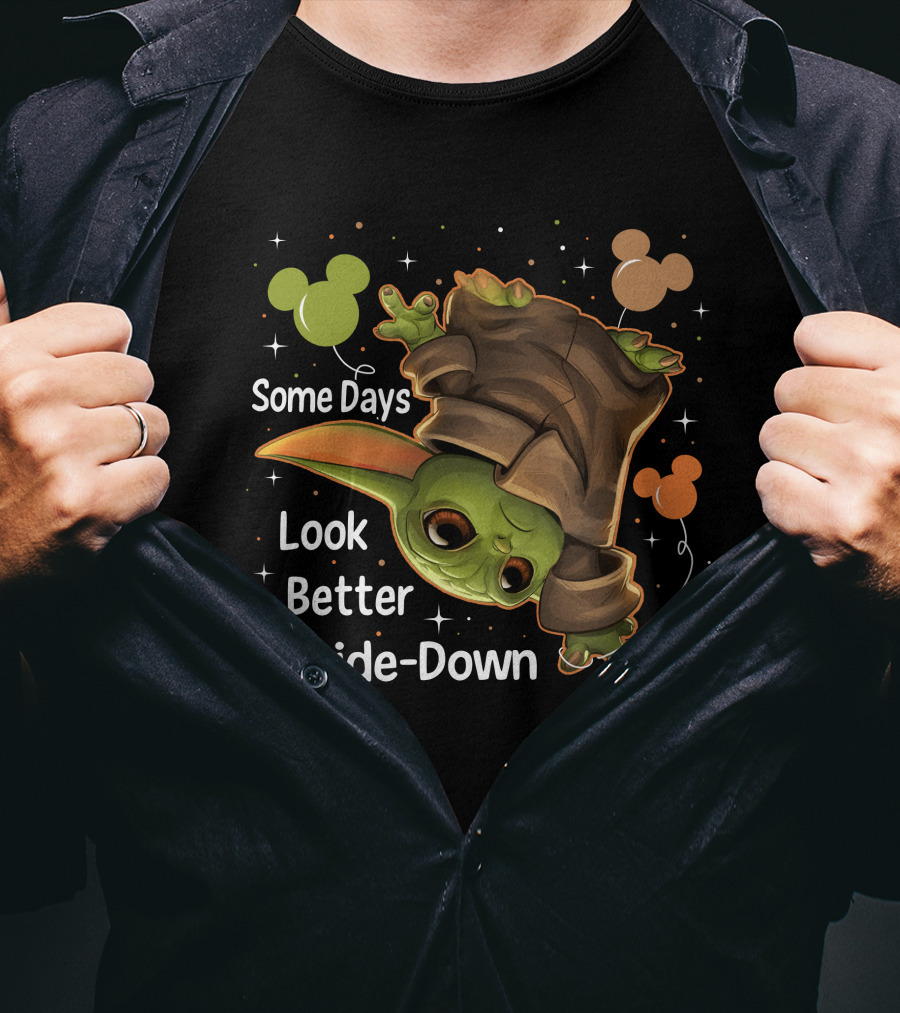 Some Days Look Better Upside Down Baby Yoda T-Shirt