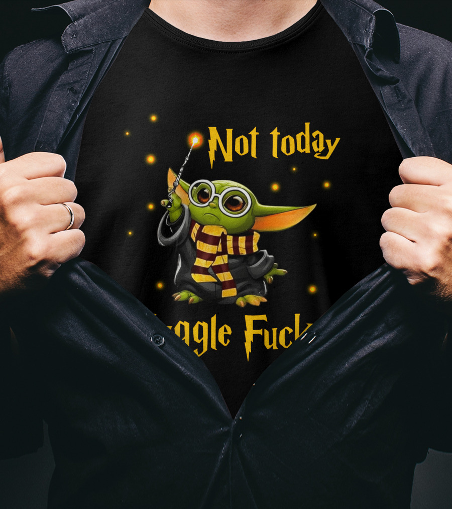 Not Today Muggle Fucker Baby Yoda T-Shirt