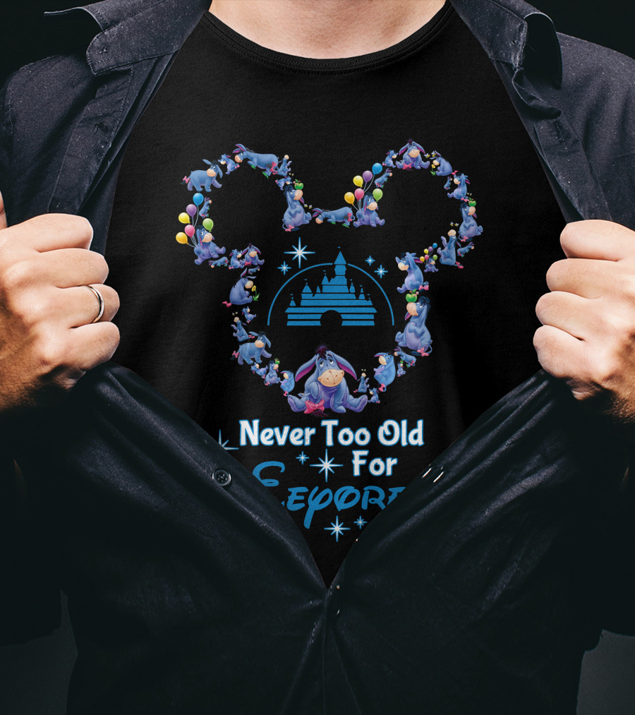 Never Too Old For Eeyore Mickey Castle Balloons T-Shirt
