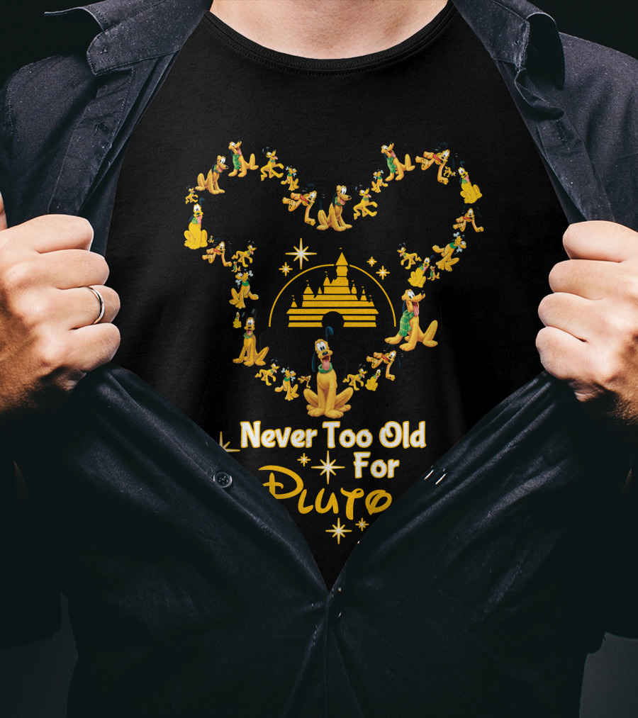 Mickey Ears Castle Pluto Disney Never Too Old For Pluto T-Shirt