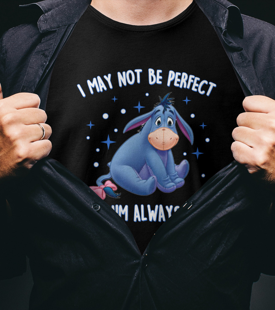 Eeyore I May Not Be Perfect But I'm Always Me T-Shirt